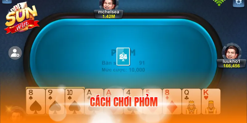 Cách Chơi Phỏm - Luật Đầy Đủ Và Kinh Nghiệm Dễ Áp Dụng 1 cach choi phom
