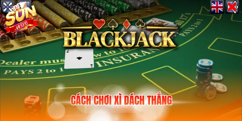 Cách Chơi Xì Dách Thắng Chuẩn Luật Và Mẹo Dễ Áp Dụng 1 cach choi xi dach thang