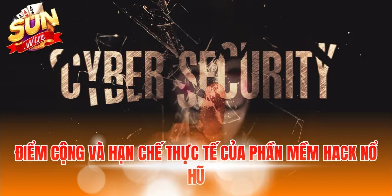 Phần Mềm Hack Nổ Hũ Là Gì Và Lưu Ý Khi Dùng Công Cụ 3 Điểm cộng và hạn chế thực tế của phần mềm hack nổ hũ