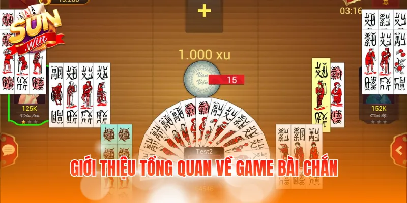 Giới thiệu tổng quan về game bài chắn