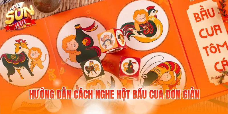 Hướng dẫn cách nghe hột Bầu cua đơn giản