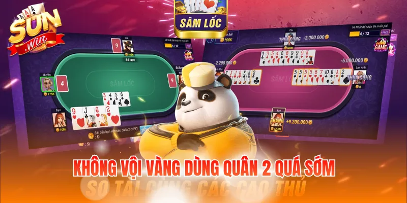 Không vội vàng dùng quân 2 quá sớm