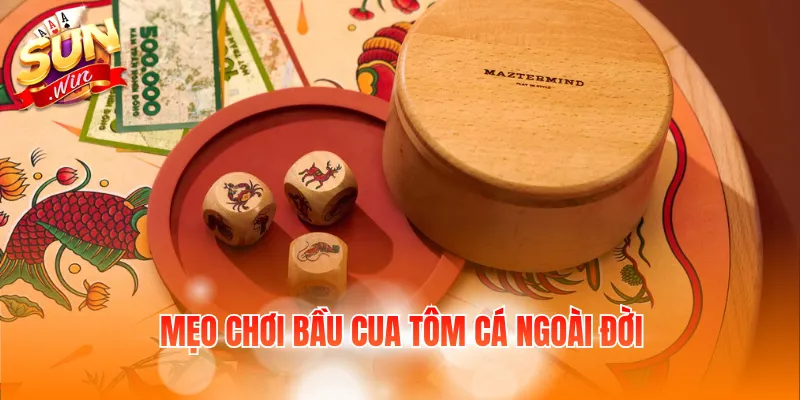 meo choi bau cua tom ca ngoai doi