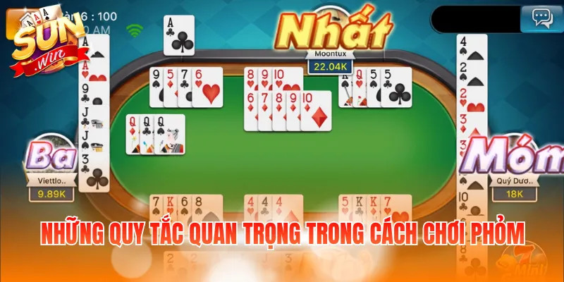Cách Chơi Phỏm - Luật Đầy Đủ Và Kinh Nghiệm Dễ Áp Dụng 3 Những quy tắc quan trọng trong cách chơi Phỏm