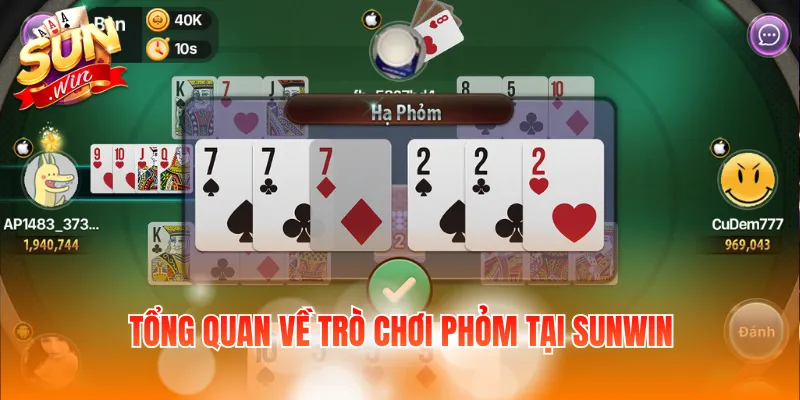 Cách Chơi Phỏm - Luật Đầy Đủ Và Kinh Nghiệm Dễ Áp Dụng 2 Tổng quan về trò chơi Phỏm tại Sunwin