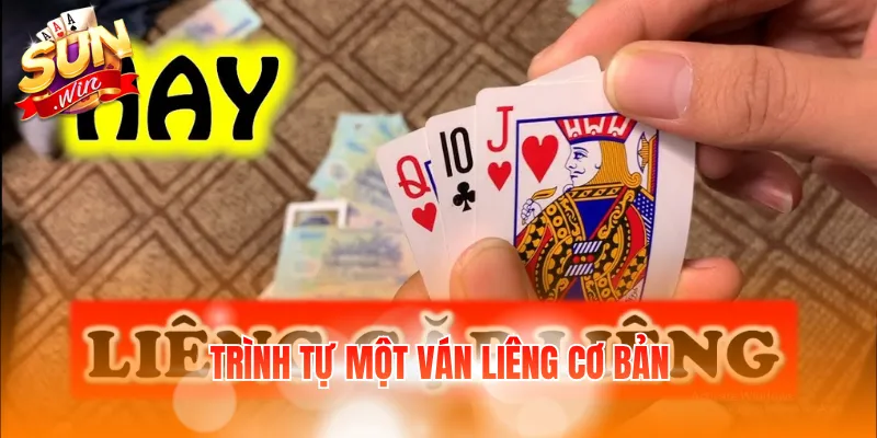 Trình tự một ván Liêng cơ bản