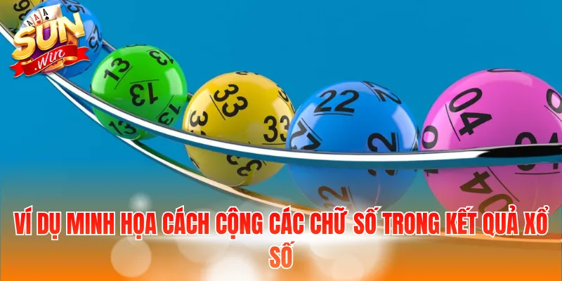 Mẹo Chơi Xổ Số – Tổng Hợp Những Cách Thống Kê Hiệu Quả 3 Ví dụ minh họa cách cộng các chữ số trong kết quả xổ số